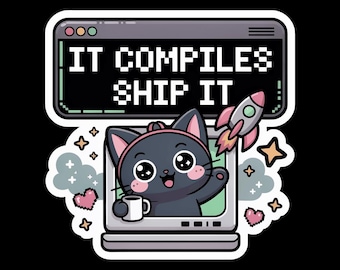 Coder Cat Vinyl Sticker | Programmer Laptop Decal | It Compiles Ship It | Software Engineer Gift | Kawaii Tech