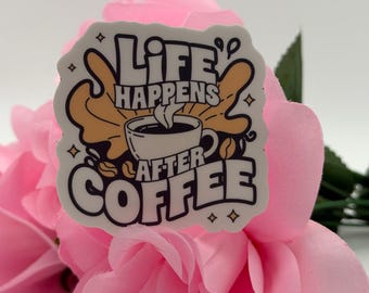Retro Coffee Lover Sticker | Life Happens After Coffee Vinyl Decal (Waterproof)