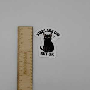Black Cat Vibes Are Off Vinyl Sticker - Sarcastic Funny Cat