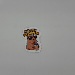 Funny Capybara Sticker Not My Problem Iced Coffee Decal