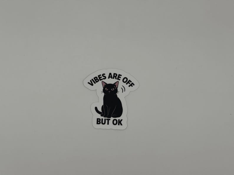 Black Cat Vibes Are Off Vinyl Sticker - Sarcastic Funny Cat