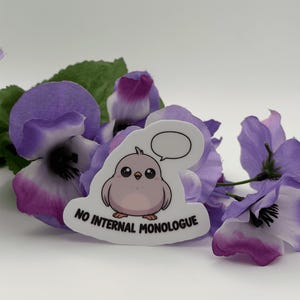 No Internal Monologue Sticker - Cute Bird Vinyl Die Cut
