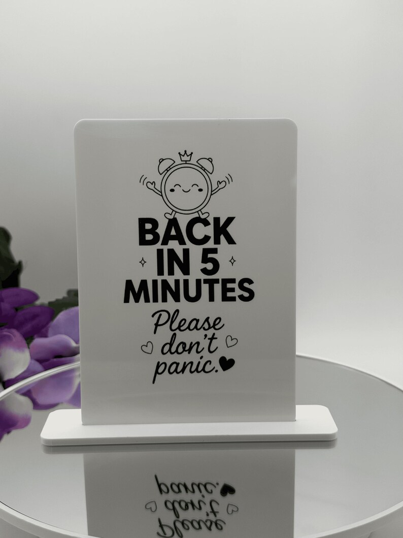 Back in 5 Minutes — Please Don’t Panic Desk Sign