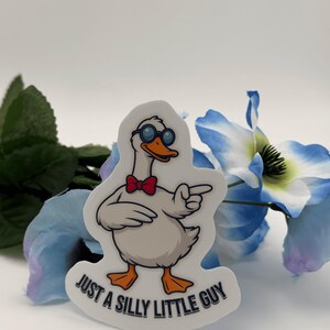 Funny Goose Sticker - Just a Silly Little Guy Die Cut Vinyl Decal