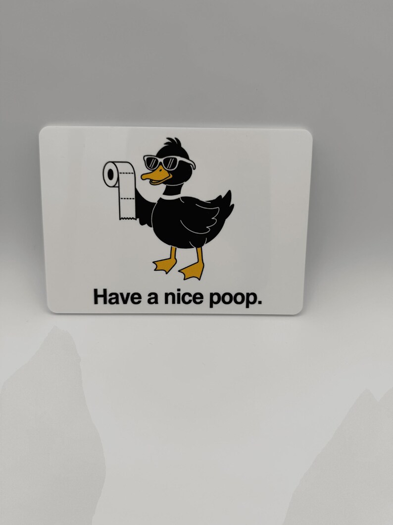 Funny Duck Bathroom Sign "Have a nice poop"
