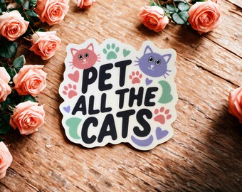 Pet All The Cats Vinyl Sticker | Kawaii Cat Decal (Waterproof)