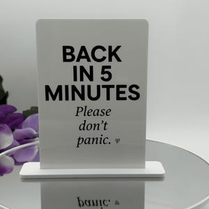 Back in 5 Minutes — Please Don’t Panic Desk Sign
