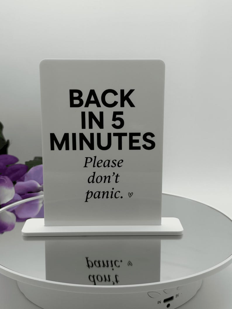 Back in 5 Minutes — Please Don’t Panic Desk Sign