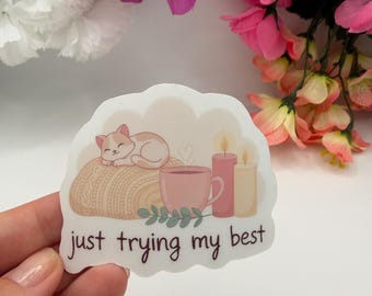 Sleepy Cat Sticker | Just Trying My Best Sticker | Mental Health Cat Vinyl | Cozy Pastel Cat Gift