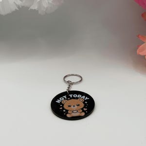 Kawaii Bear Not Today Acrylic Keychain