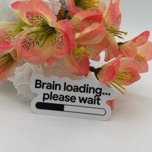 Brain Loading Please Wait Vinyl Sticker