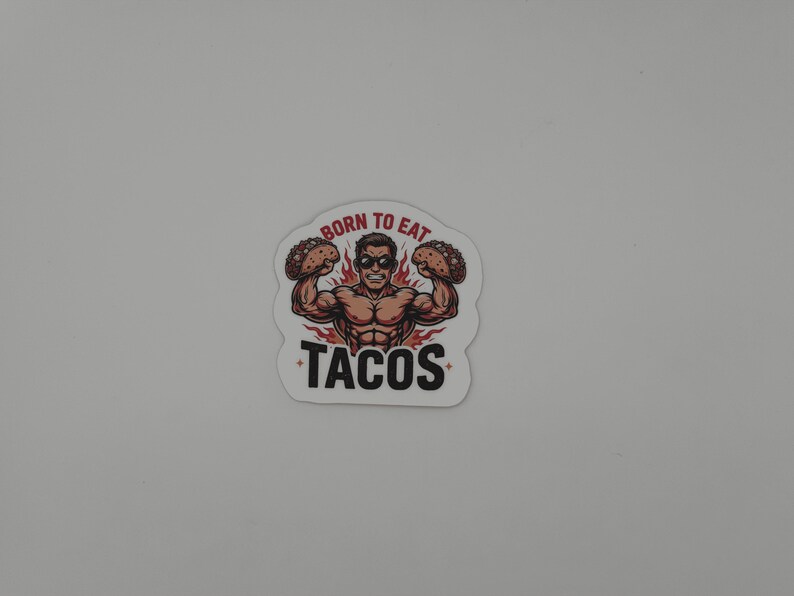 Funny Taco Gym Sticker Born to Eat Tacos Decal