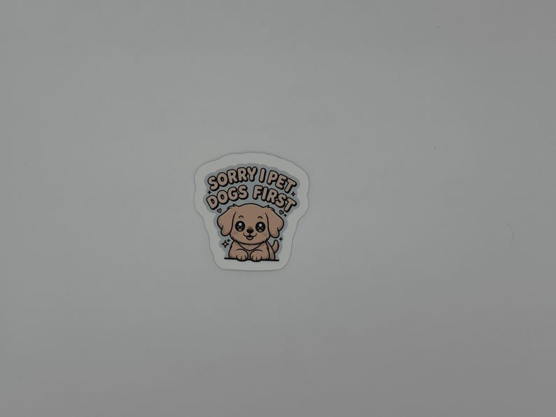 Sorry I Pet Dogs First Cute Puppy Vinyl Sticker