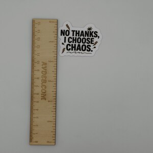 No Thanks I Choose Chaos Vinyl Sticker