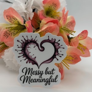 Messy but Meaningful Heart Vinyl Sticker
