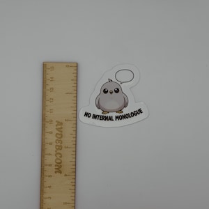 No Internal Monologue Sticker - Cute Bird Vinyl Die Cut