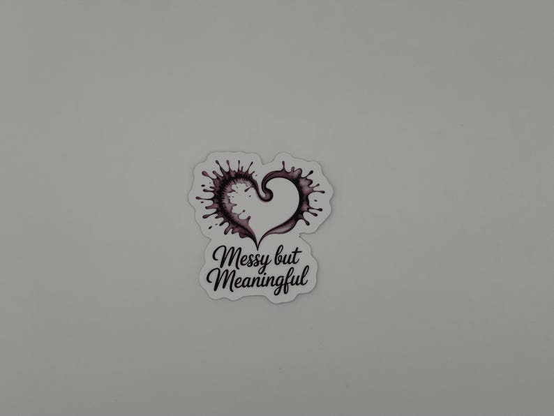 Messy but Meaningful Heart Vinyl Sticker