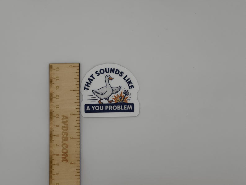 Funny Goose Meme Sticker That Sounds Like A You Problem