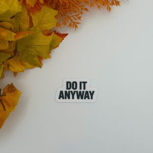 Motivational Do It Anyway Text Sticker