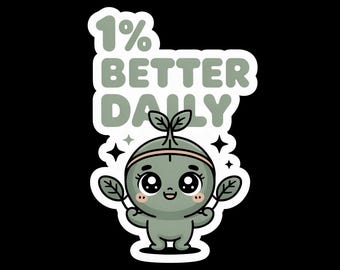 1 Percent Better Daily Sticker | Motivational Vinyl Sticker | Cute Sprout Kawaii Decal | Waterproof Laptop Bottle
