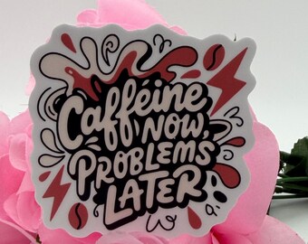 Caffeine Now Problems Later Sticker | Retro Coffee Lover Vinyl Decal