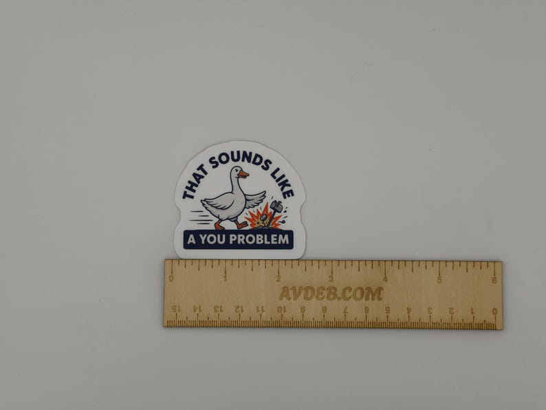 Funny Goose Meme Sticker That Sounds Like A You Problem