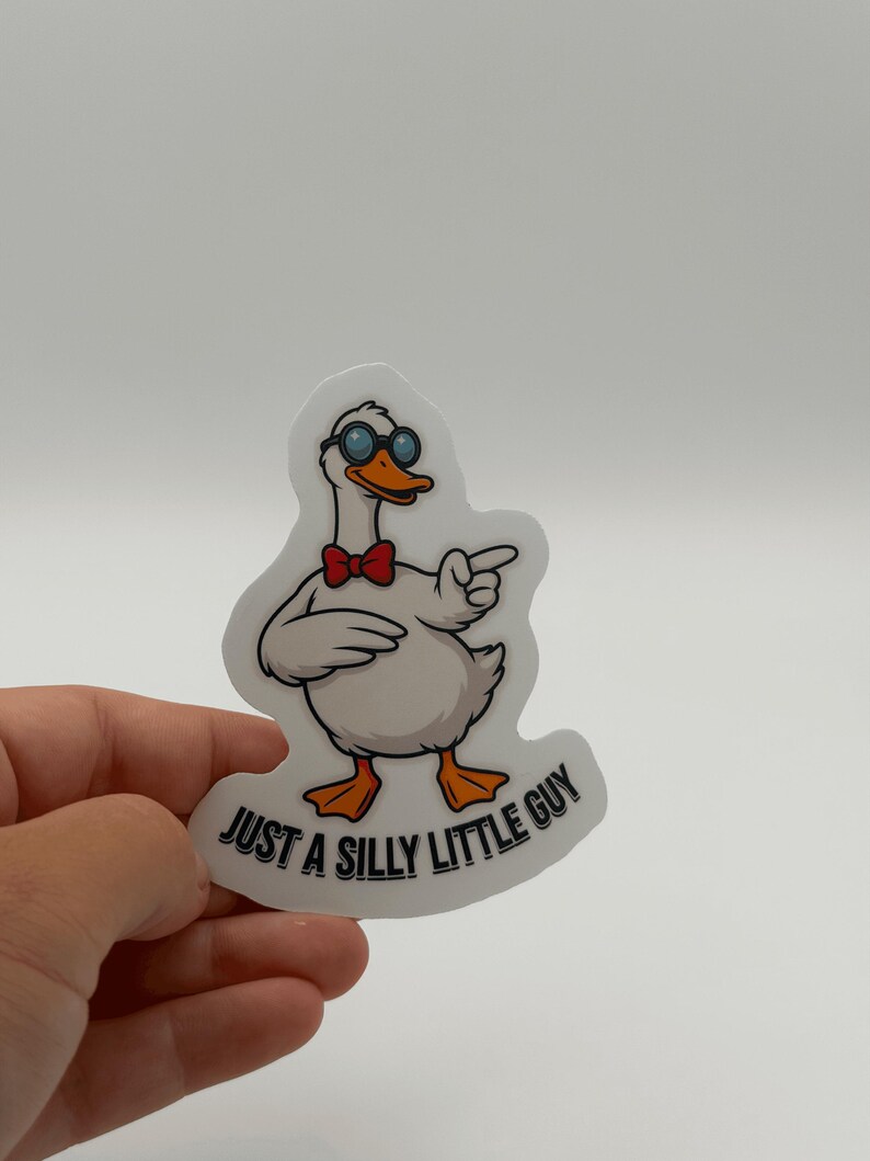 Funny Goose Sticker - Just a Silly Little Guy Die Cut Vinyl Decal