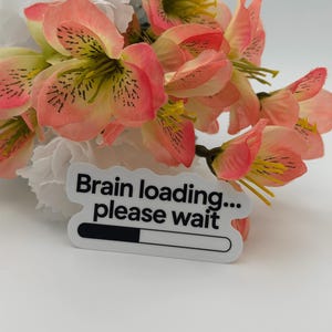 Brain Loading Please Wait Vinyl Sticker