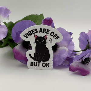 Black Cat Vibes Are Off Vinyl Sticker - Sarcastic Funny Cat