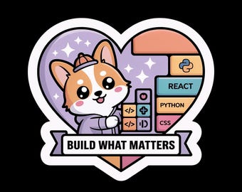 Cute Coding Corgi Sticker | Kawaii Programmer Gift | Build What Matters Vinyl Decal | Laptop Water Bottle Sticker