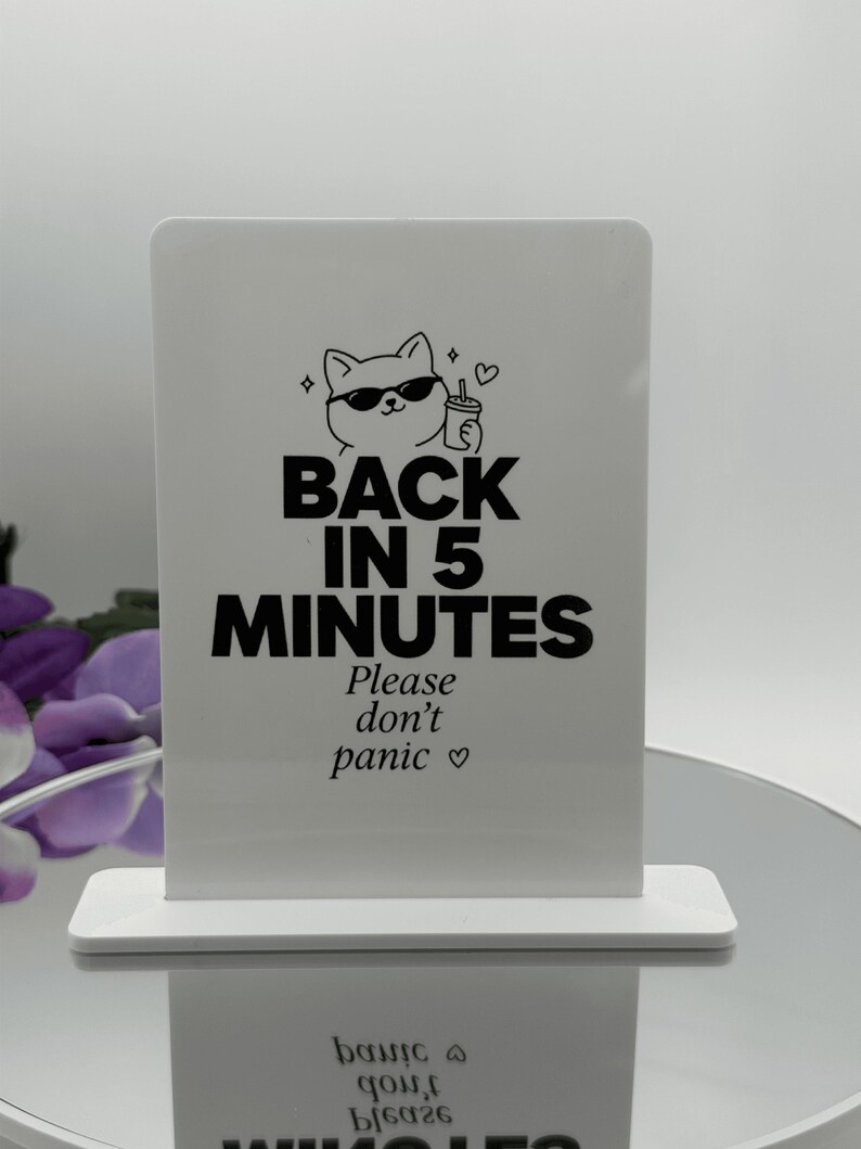 Back in 5 Minutes — Please Don’t Panic Desk Sign