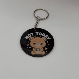 Kawaii Bear Not Today Acrylic Keychain
