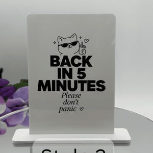 Back in 5 Minutes — Please Don’t Panic Desk Sign