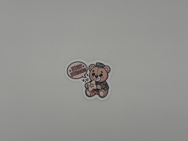 Stay Strong Teddy Bear Sticker | Motivational Vinyl Decal (Waterproof) image 2