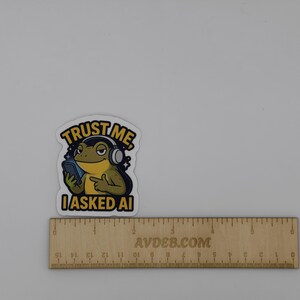Funny Frog AI Quote Sticker Trust Me I Asked AI