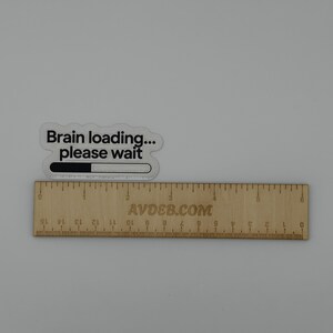 Brain Loading Please Wait Vinyl Sticker