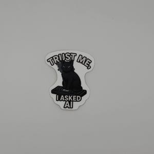 Black Cat Trust Me I Asked AI Sticker