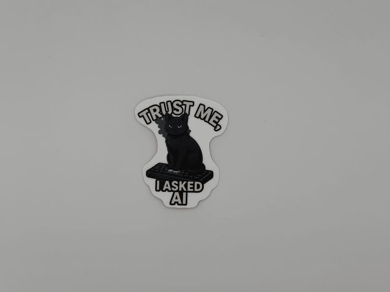 Black Cat Trust Me I Asked AI Sticker