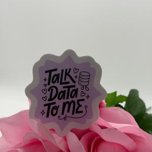 Talk Data To Me Vinyl Sticker | Database Nerd Decal (Waterproof)
