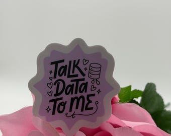 Talk Data To Me Vinyl Sticker | Database Nerd Decal (Waterproof)