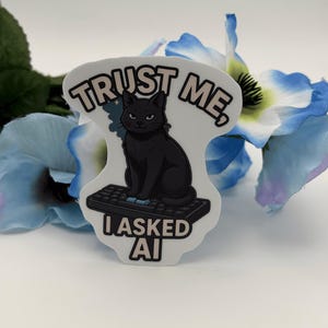 Black Cat Trust Me I Asked AI Sticker