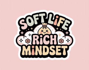 Soft Life Rich Mindset Sticker | Motivational Vinyl Sticker | Cute Aesthetic Waterproof Decal | Money Manifestation Gift