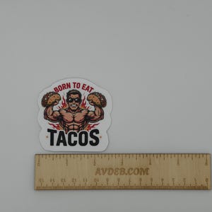 Funny Taco Gym Sticker Born to Eat Tacos Decal