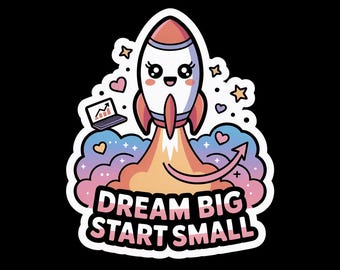 Dream Big Start Small Sticker | Cute Rocket Vinyl Decal | Kawaii Space Motivational Sticker | Waterproof Laptop Gift