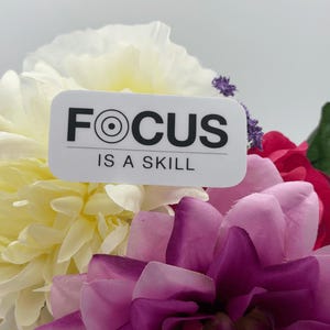 Focus Is a Skill Vinyl Sticker