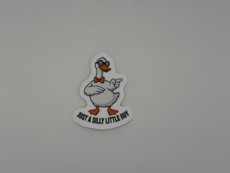 Funny Goose Sticker - Just a Silly Little Guy Die Cut Vinyl Decal
