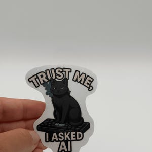 Black Cat Trust Me I Asked AI Sticker