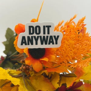 Motivational Do It Anyway Text Sticker