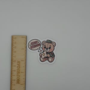 Stay Strong Teddy Bear Sticker | Motivational Vinyl Decal (Waterproof) image 3