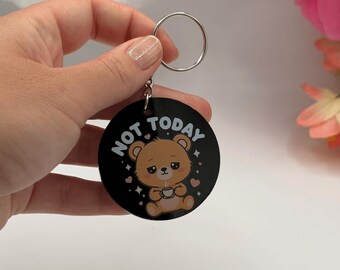 Cute Bear Keychain | Not Today Keychain | Kawaii Acrylic Bear Charm | Sleepy Bear Gift | Funny Quote Bag Charm